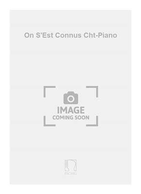 Pierre Chagnon: On S'Est Connus Cht-Piano: Chant et Piano