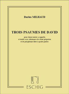 Darius Milhaud: Trois Psaumes De David,Pour Choeur Mixte A Capella: Chœur Mixte A Cappella
