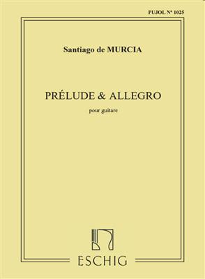 Santiago de Murcia: Prelude-Allegro (Pujol 1025) Guitare: Solo pour Guitare