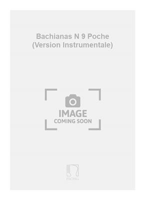 Heitor Villa-Lobos: Bachianas N 9 Poche (Version Instrumentale): Orchestre Symphonique