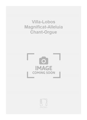 Heitor Villa-Lobos: Villa-Lobos Magnificat-Alleluia Chant-Orgue: Chant et Piano