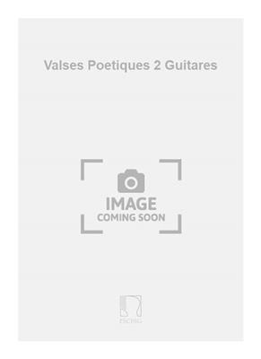 Enrique Granados: Valses Poetiques 2 Guitares: Solo pour Guitare