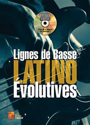 Bruno Tauzin: Lignes de basse latino évolutives: Solo pour Guitare Basse