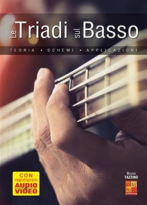 Bruno Tazzino: Le triadi sul basso: Solo pour Guitare Basse