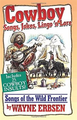 Wayne Erbsen: Cowboy Songs, Jokes, Lingo N'Lore: Solo pour Chant