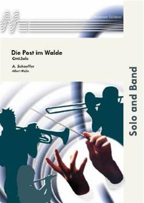 A. Schaeffer: Die Post Im Walde: (Arr. Albert Meijns): Orchestre d'Harmonie