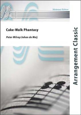 Peter Milray: Cake Walk Phantasy: (Arr. Johan de Meij): Orchestre d'Harmonie