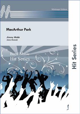 Jimmy Webb: MacArthur Park: (Arr. James Kennedy): Orchestre d'Harmonie