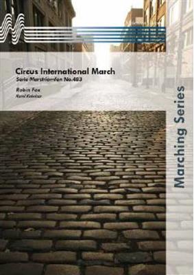 Robin Fox: Circus International March: (Arr. Karel Kokelaar): Brass Band