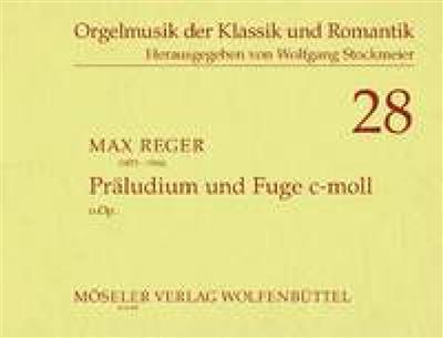 Max Reger: Präludium und Fuge c-Moll ohne op.: Orgue