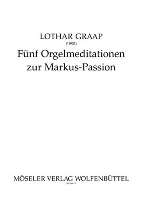 Lothar Graap: Fünf Orgelmeditation zur Markus-Passion: Orgue