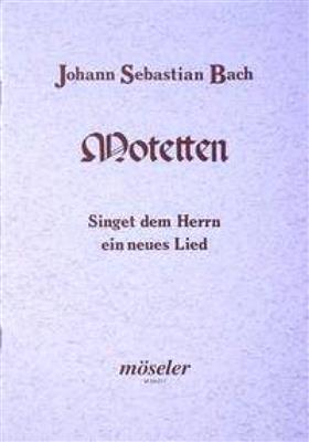 Johann Sebastian Bach: Singet dem Herrn ein neues Lied BWV 225: (Arr. Konrad Ameln): Chœur Mixte et Ensemble