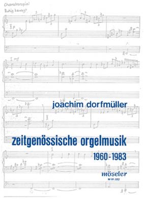 Joachim Dorfmüller: Zeitgenössische Orgelmusik 1960-1983