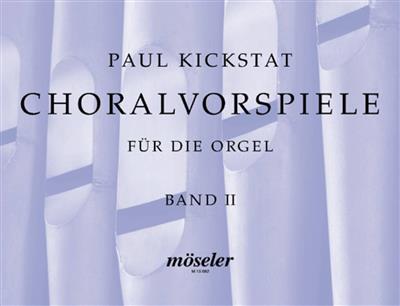 Paul Kickstat: Choralvorspiele 2: Orgue