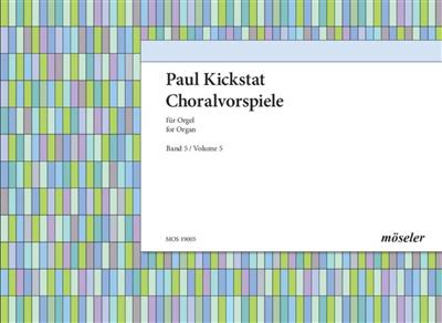 Paul Kickstat: Choralvorspiele 5: Orgue