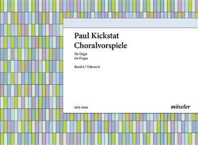 Paul Kickstat: Choralvorspiele 6: Orgue