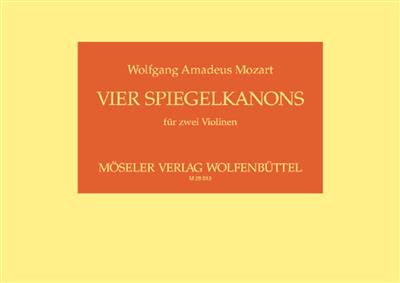 Wolfgang Amadeus Mozart: 4 Spiegelkanons: Duos pour Violons