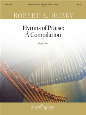 Robert A. Hobby: Hymns of Praise: Orgue