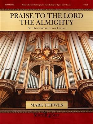 Praise to the Lord the Almighty: (Arr. Mark Thewes): Orgue
