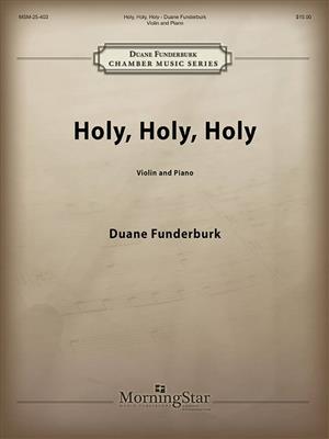 Duane Funderburk: Holy, Holy, Holy: Violon et Accomp.