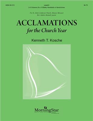 Kenneth T. Kosche: Acclamation For The Church Year: Cloches