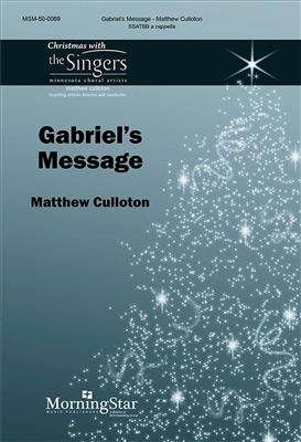 Matthew Culloton: Gabriel's Message: Chœur Mixte A Cappella