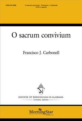 Francisco J. Carbonell: O sacrum convivium: Chœur Mixte A Cappella
