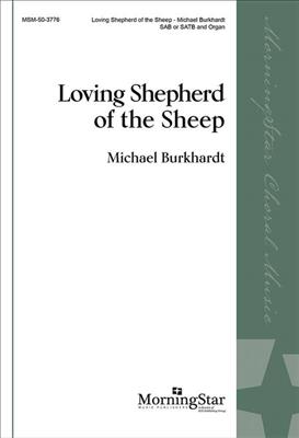 Michael Burkhardt: Loving Shepherd of the Sheep: Chœur Mixte et Piano/Orgue