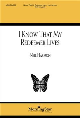 Neil Harmon: I Know That My Redeemer Lives: Chœur Mixte A Cappella