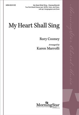 Karen Marrolli: My Heart Shall Sing: Chœur Mixte et Accomp.