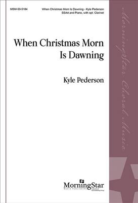 Kyle Pederson: When Christmas Morn Is Dawning: Voix Hautes et Piano/Orgue