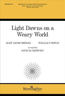 William P. Rowan: Light Dawns on a Weary World: Chœur Mixte et Accomp.