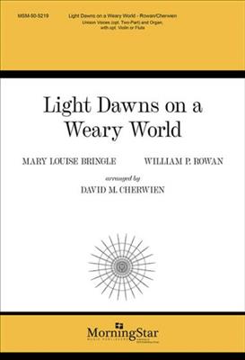 William P. Rowan: Light Dawns on a Weary World: Chœur Mixte et Accomp.