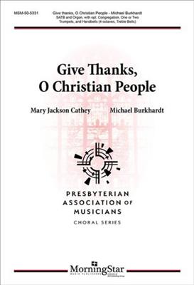 Michael Burkhardt: Give Thanks, O Christian People: Chœur Mixte et Ensemble