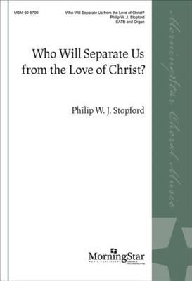 Philip W. J. Stopford: Who Will Separate US From The Love Of Christ: Chœur Mixte et Piano/Orgue