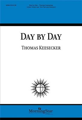 Thomas Keesecker: Day by Day: Chœur Mixte et Piano/Orgue