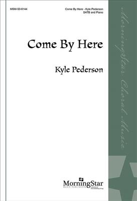 Kyle Pederson: Come By Here: Chœur Mixte et Piano/Orgue