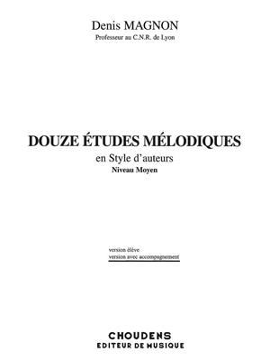 Denis Magnon: Douze Etudes Melodiques en Style d'Auteurs: Chant et Piano