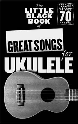 The Little Black Songbook: Great Songs For Ukulele: Solo pour Ukulélé