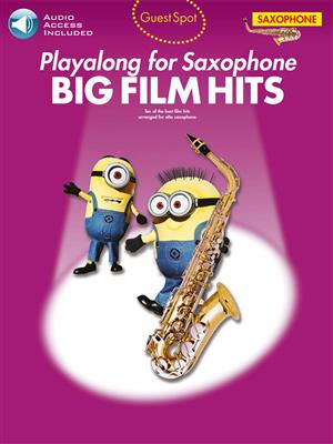 Guest Spot: Big Film Hits Playalong For Alto Sax: Saxophone Alto