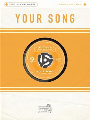 Essential Piano Singles: Your Song: Piano, Voix & Guitare