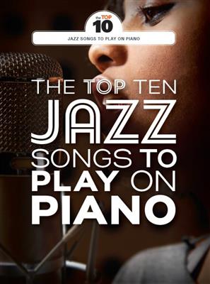 The Top Ten Jazz Songs To Play On Piano: Solo de Piano
