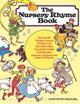 The Nursery Rhyme Book: Piano, Voix & Guitare