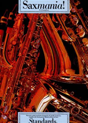 Saxmania : Standards: Saxophone