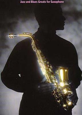 Jazz & Blues Greats For: Saxophone