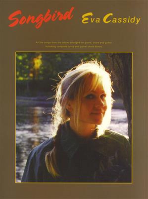 Eva Cassidy: Eva Cassidy : Songbird: Piano, Voix & Guitare