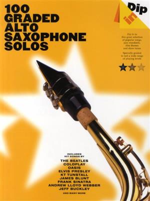 Dip In 100 Graded Alto Sax Solos: Saxophone Alto