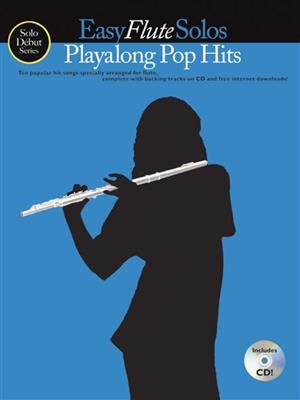 Easy Flute Solos: Playalong Pop Hits: Solo pour Flûte Traversière