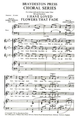 John Clements: I Have Loved Flowers That Fade: Voix Hautes et Piano/Orgue