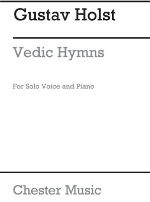 Gustav Holst: Vedic Hymns Op24 for Voice And Piano: Chant et Piano
